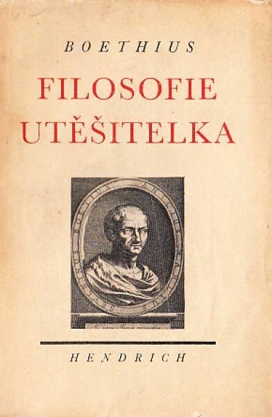 Filosofie Utěšitelka =: (De consolatione philosophiae)