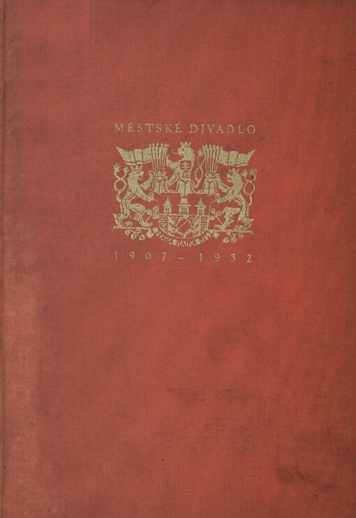 Čtvrtstoletí Městského divadla na Král. Vinohradech :1907-1932 : jubilejní sborník