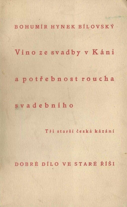Víno ze svadby v Káni a potřebnost roucha svadebního : tři starší česká kázání