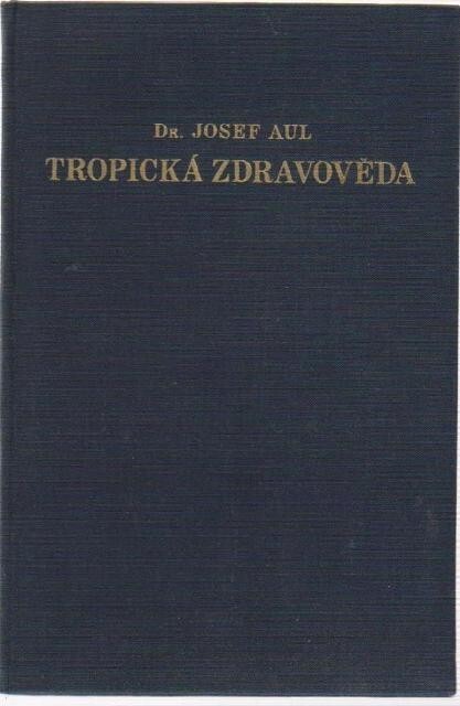 Tropická zdravověda :stručná příručka pro ty, kdož odjíždějí do tropických a subtropických krajů