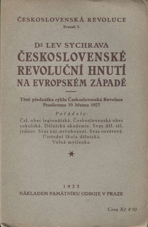 Československé revoluční hnutí na evropském západě: třetí přednáška cyklu Československá revoluce : proslovena 19. března 1923