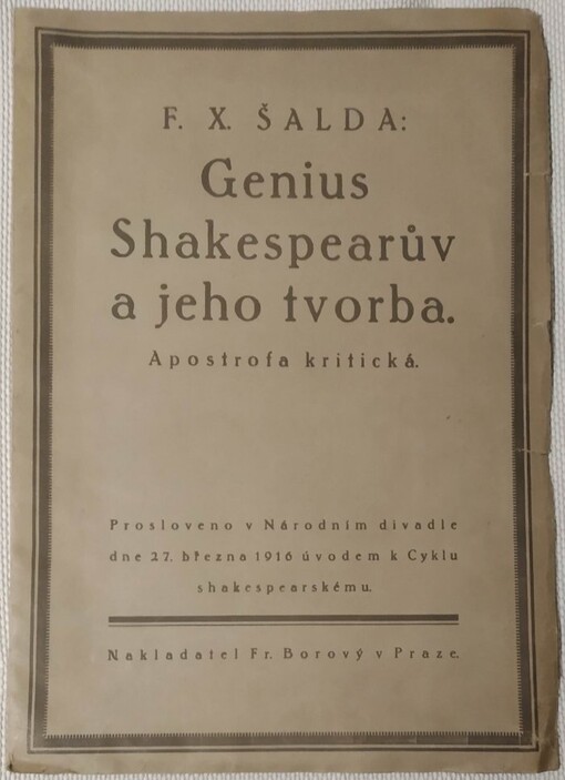 Genius Shakespearův a jeho tvorba :apostrofa kritická : prosloveno v Národním divadle dne 27. března 1916 úvodem k cyklu Shakespearskému