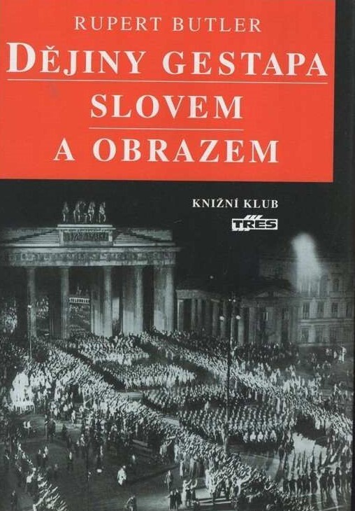 Dějiny gestapa slovem a obrazem