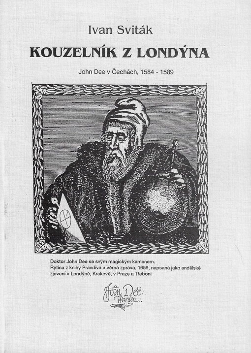 Kouzelník z Londýna : John Dee v Čechách, 1584-1589