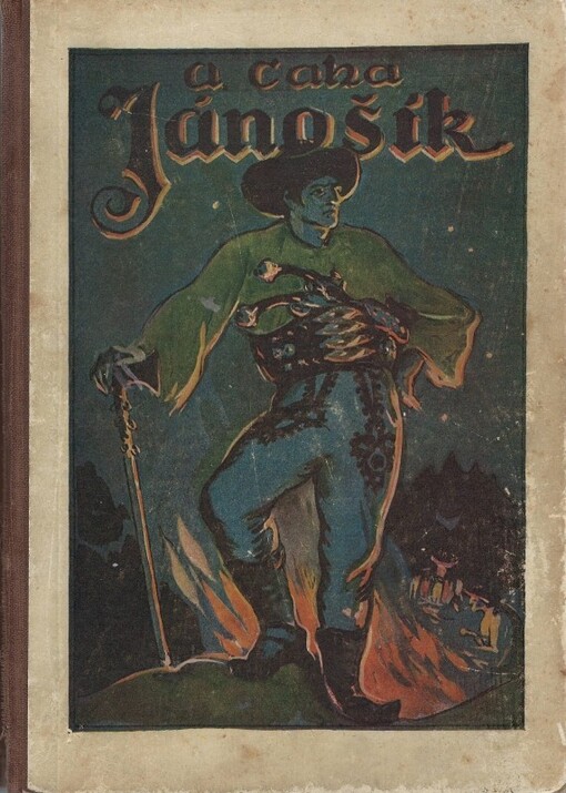 Jánošík, kapitán dobrých horních chlapců :Dějepisná povídka s počátku XVIII. století