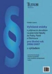 Vyřešené otázky k přijímacím zkouškám na právnické fakulty do Prahy, Plzně a Olomouce : pro školní rok 2006/2007 : s výkladem