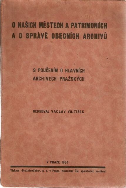 O našich městech a patrimoniích a o správě obecních archivů :s poučením o hlavních archivech pražských