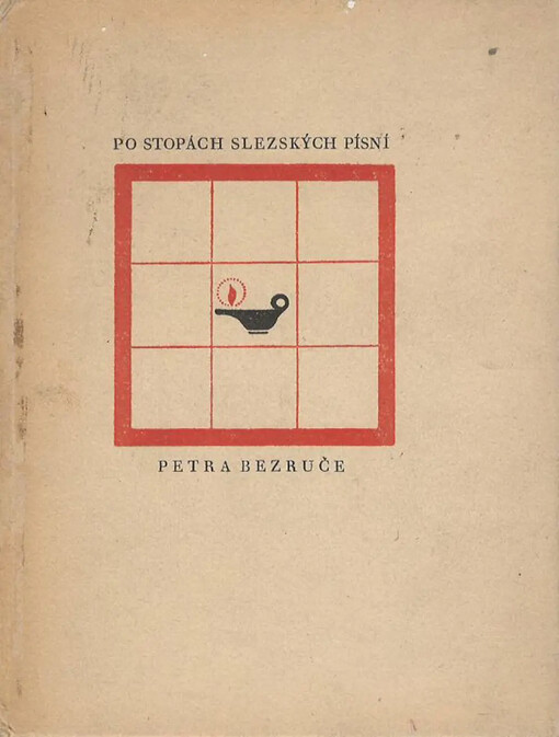 Po stopách Slezských písní Petra Bezruče