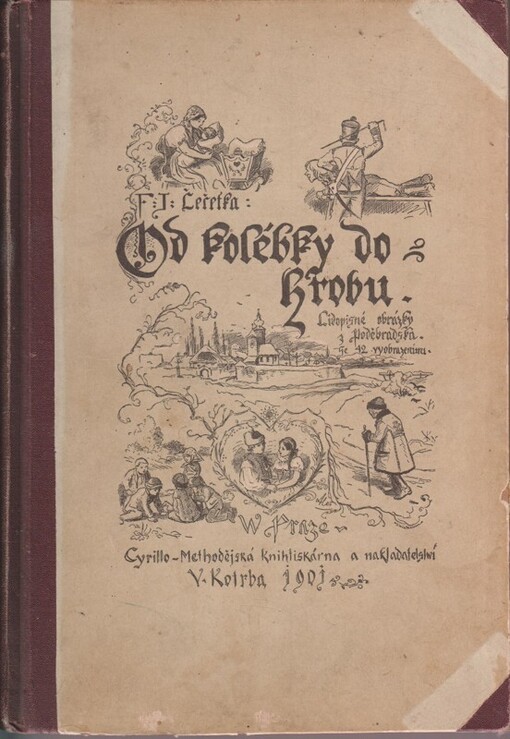 Od kolébky do hrobu :lidopisné obrázky z Poděbradska