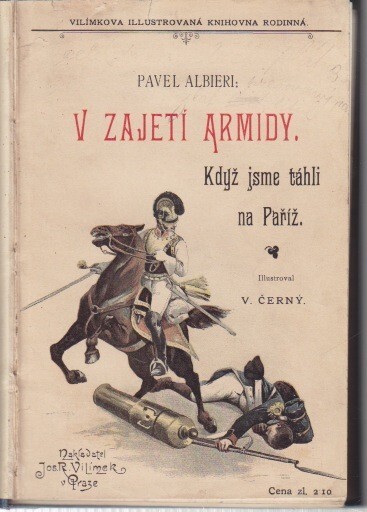 V zajetí Armidy ;Když jsme táhli na Paříž : vojenské novelly