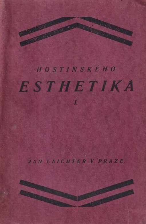 Otakara Hostinského Esthetika.Díl 1,Všeobecná esthetika