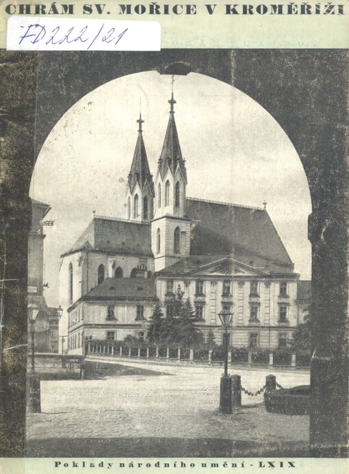 Chrám sv. Mořice v Kroměříži :(Pořádá Sdružení pro studium barokního umění v Umělecké Besedě a) Výtvarný odbor Umělecké Besedy