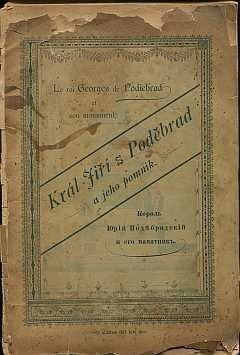 Král Jiří z Poděbrad a jeho pomník na Zemské jubilejní výstavě v Praze r. 1891