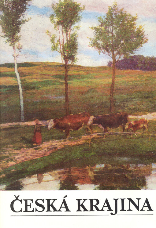 Česká krajina :--v dědictví mi danou : [Alšova jihočeská galerie v Hluboké nad Vltavou, květen - září 1983, Praha, Valdštejnská jízdárma, prosinec 1983 - únor 1984