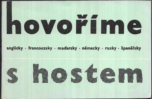 Hovoříme s hostem :anglicky, francouzsky, maďarsky, německy, rusky, španělsky