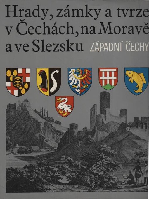 Hrady, zámky a tvrze v Čechách, na Moravě a ve Slezsku. IV, Západní Čechy