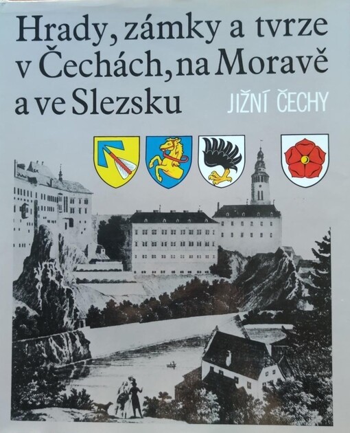 Hrady, zámky a tvrze v Čechách, na Moravě a ve Slezsku.V,Jižní Čechy