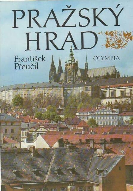 Pražský hrad =Pražskij grad = Die Prager Burg = Prague Castle = Le Château de Prague = El Castillo de Praga : [fot. publ.]
