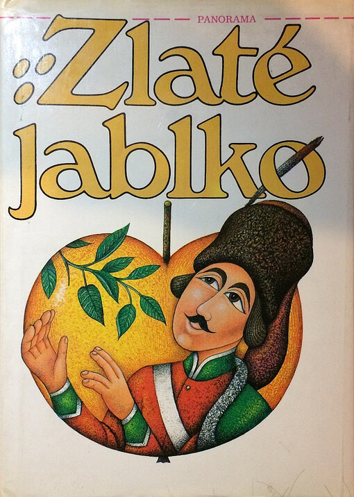 Zlaté jablko :pohádky, říkadla, rozpočitadla, hádanky, písně, vyprávěnky, koledy a ukolébavky z lidové slovesnosti národů Sovětského svazu