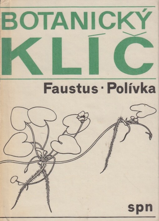 Botanický klíč : klíč k určování 1000 nejdůležitějších cévnatých rostlin : pomocná kniha pro žáky zákl. a stř. škol