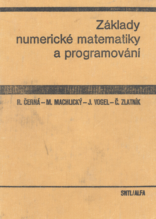 Základy numerické matematiky a programování :celostátní vysokoškolská učebnice pro strojní, elektrotechnické a stavební fakulty vysokých škol technických