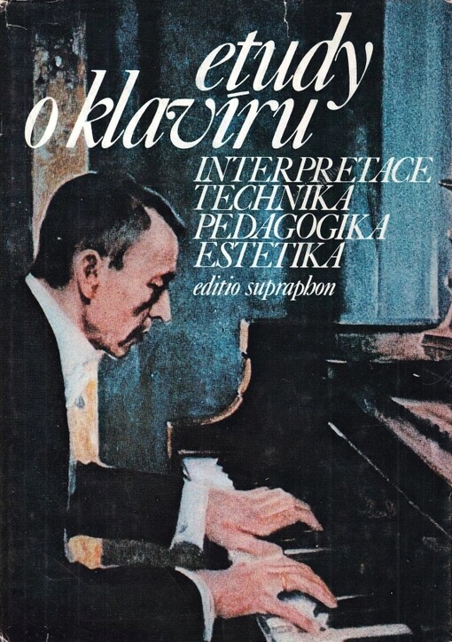 Etudy o klavíru :Interpretace, technika, pedagogika, estetika : [sborník]