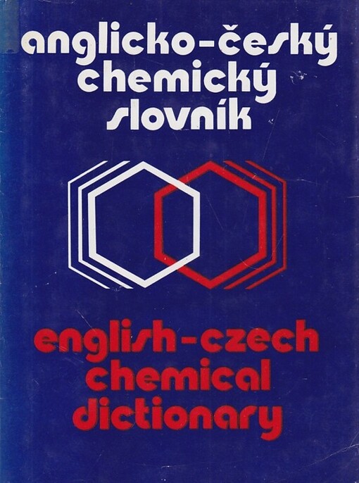 Anglicko-český chemický slovník =English-czech Chemical Dictionary