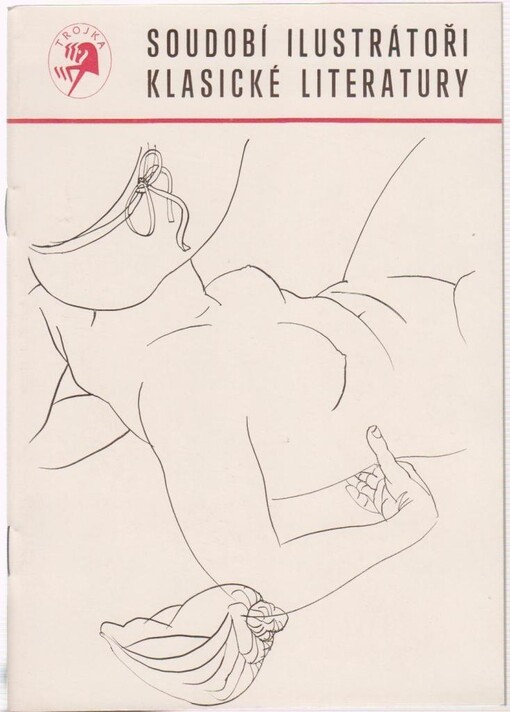 Soudobí ilustrátoři klasické literatury v Lidovém nakladatelství v edici Trojka :katalog výstavy, Liberec listopad 1987