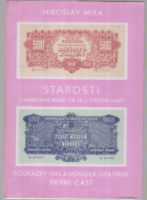 Starosti s papírovými penězi ČSR za 2. světové války.Díl 1,Poukázky 1944 a různá měnová opatření