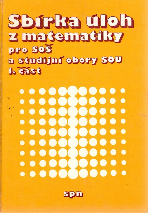 Sbírka úloh z matematiky pro SOŠ a studijní obory SOU