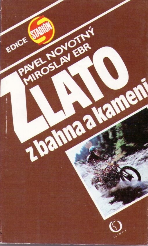 Zlato z bahna a kamení : třicet příběhů vítězů motocyklové Šestidenní
