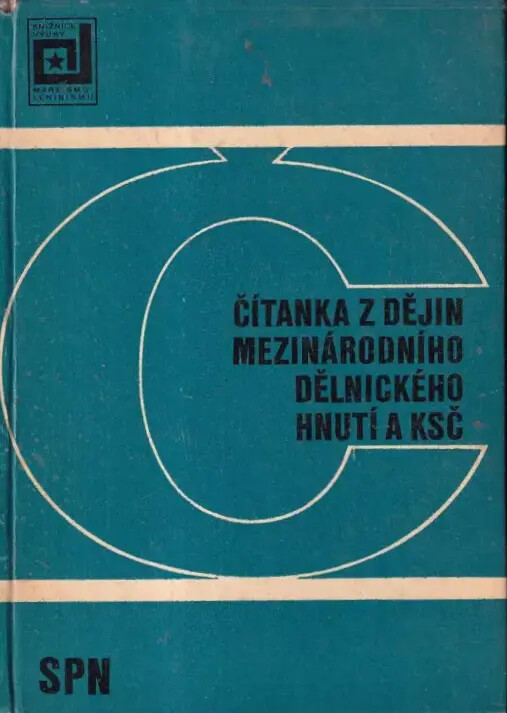 Čítanka z dějin mezinárodního dělnického hnutí a KSČ :Vysokošk. příručka