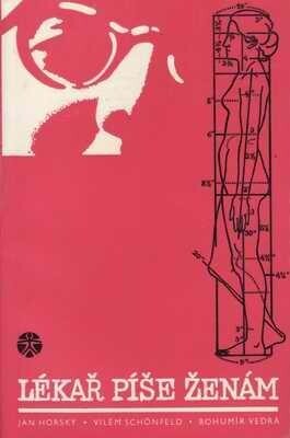 Lékař píše ženám :Kapitoly pro zdravé a nemocné ženy, 6., přeprac. a rozš. vyd., [na tit. listu chybně] 5. vyd.