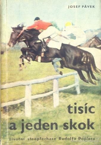 Tisíc a jeden skok :životní steeplechase Rudolfa Poplera