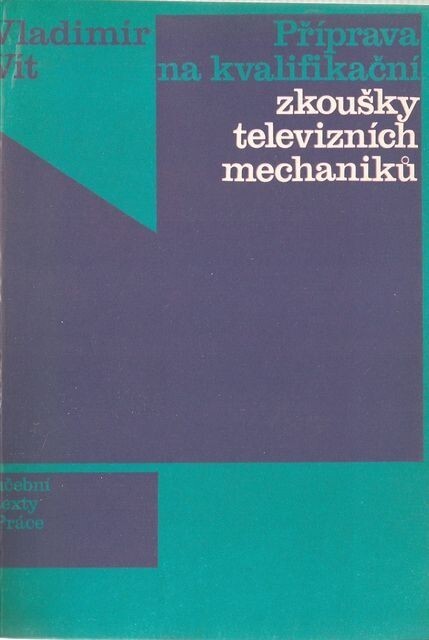 Příprava na kvalifikační zkoušky televizních mechaniků