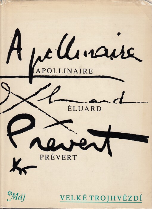 Velké trojhvězdí :Apollinair, Éluard, Prévert : (výbor z díla)