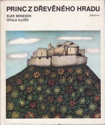 Princ z dřevěného hradu : [Pohádkový výbor