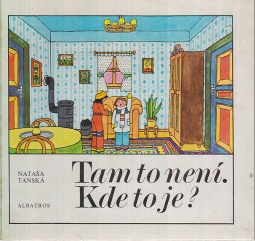 Tam to není, kde to je? :Pro děti od 3 let
