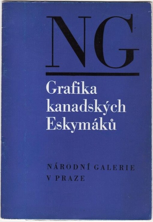 Grafika kanadských Eskymáků :katalog výstavy, Praha, únor-duben 1972