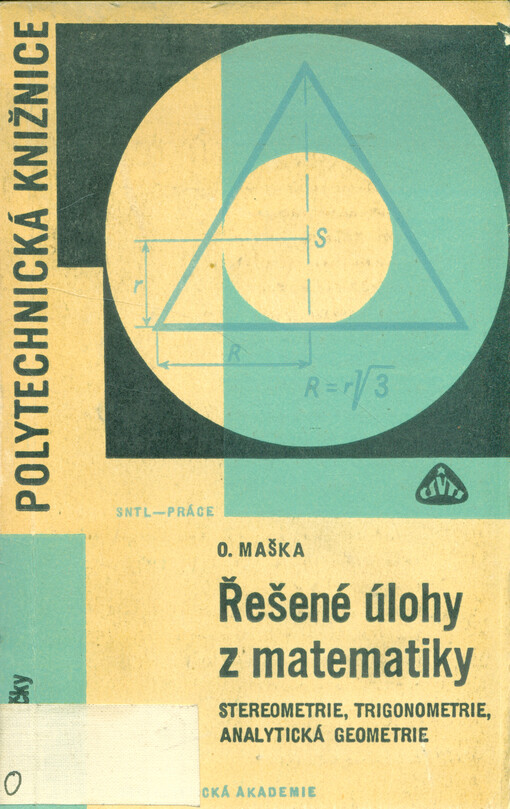 Řešené úlohy z matematiky: stereometrie, trigonometrie, analytická geometrie