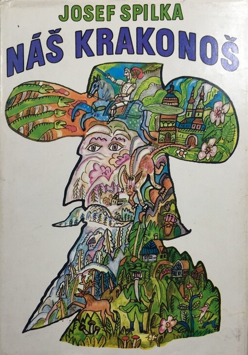 Náš Krakonoš :[Pohádky z Krakonošovy zahrádky]