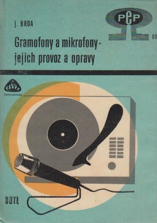 Gramofony a mikrofony, jejich provoz a opravy