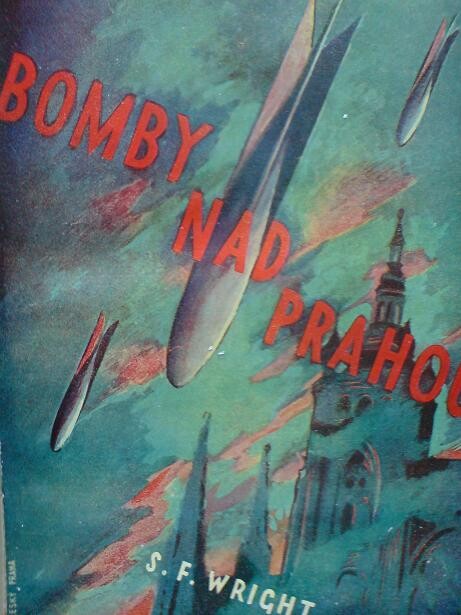Bomby nad Prahou :román příštích dnů = [Prelude in Prague : a story of the War of 1938]