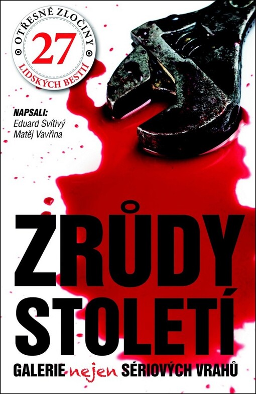 Zrůdy století :galerie nejen sériových vrahů