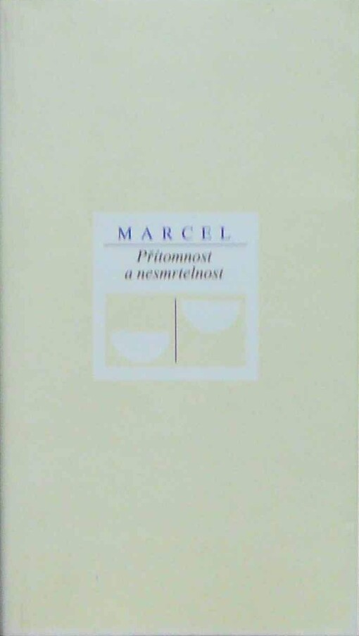 Přítomnost a nesmrtelnost: výbor textů