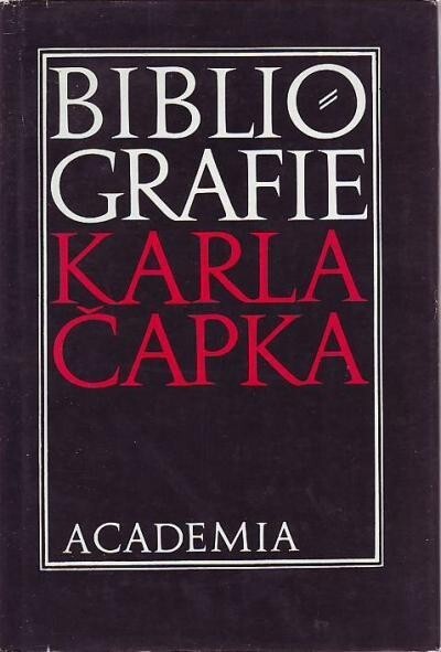 Bibliografie Karla Čapka : (soupis jeho díla)