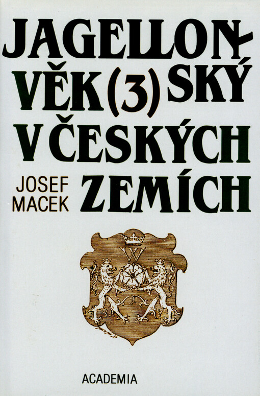 Jagellonský věk v českých zemích : (1471-1526). 3, Města, Vyd. 1.