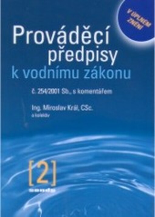 Prováděcí předpisy k vodnímu zákonu č. 254/2001 Sb., v úplném znění k 30. září 2005 s komentářem, Díl 2