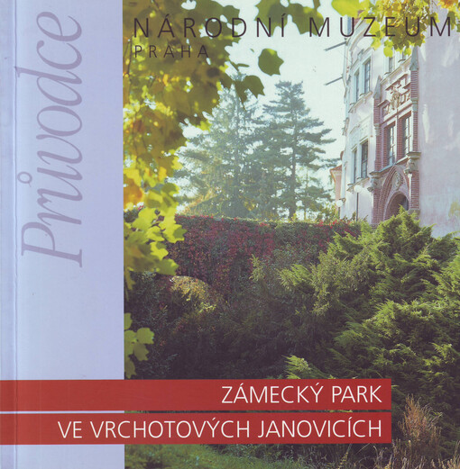 Zámecký park ve Vrchotových Janovicích: průvodce