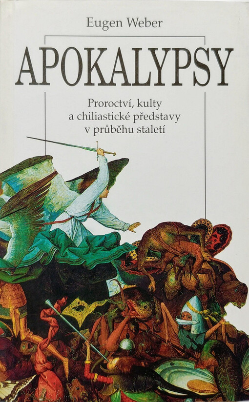 Apokalypsy: proroctví, kulty a chiliastické představy v průběhu staletí